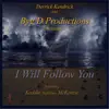 Derrick Kendrick - I Will Follow You (feat. Kaddie McKenzie) - Single